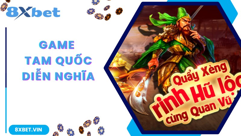 Tam Quốc Diễn Nghĩa - Nổ Hũ Liền Tay Rinh Ngay Thưởng Lớn 1 Cập nhật thông tin về game Tam Quốc Diễn Nghĩa nổi tiếng